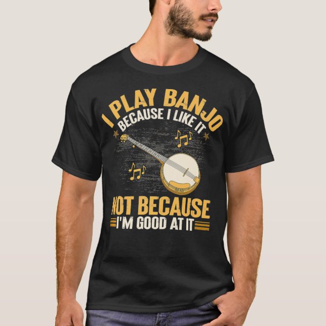 T-shirt Je joue au banjo parce que je l'aime pas parce que (Devant)