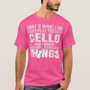 T-shirt Je Joue Au Cello Et Connais Des Choses Cellist Mus
