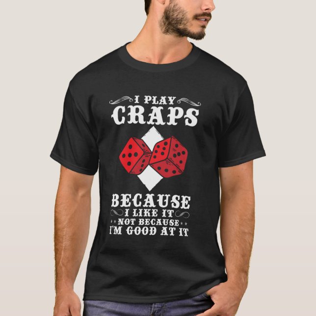 T-shirt Je joue au jeu de dés de craps (Devant)
