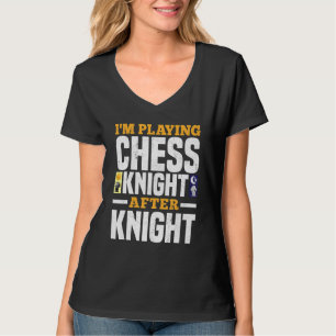 T-shirt Je Joue Aux Échecs Chevalier Après Chevalier