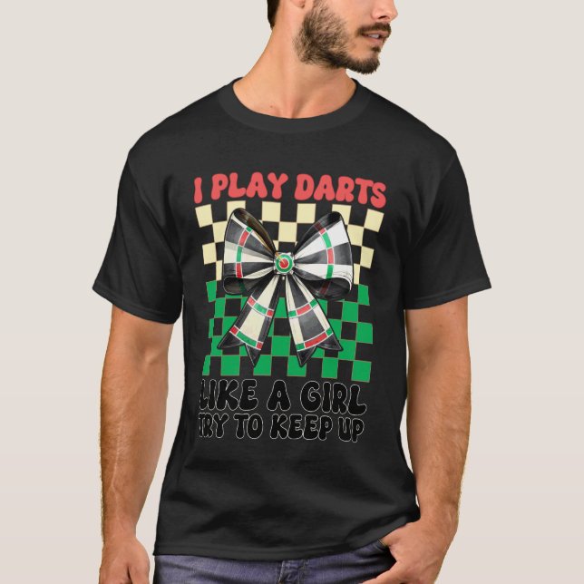T-shirt Je joue aux fléchettes comme une planche à fléchet (Devant)
