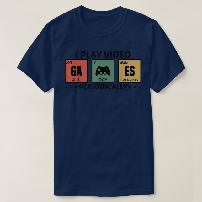 T-shirt Je joue aux jeux vidéo périodiquement, amusant jeu (Design devant)