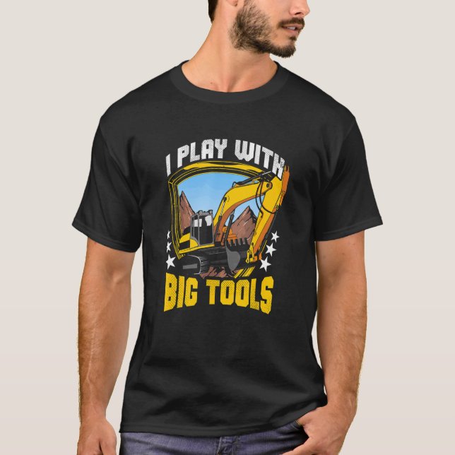 T-shirt Je Joue Avec De Gros Outils Excavateur Constructio (Devant)