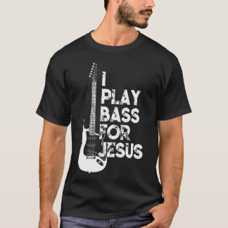T-shirt Je Joue Basse Pour Jesus Christian Guitarist Basse