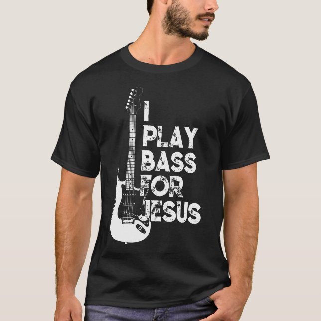 T-shirt Je Joue Basse Pour Jesus Christian Guitarist Basse (Devant)