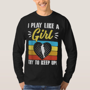 T-shirt Je Joue Comme Une Fille Essaie De Gagner Golf Golf