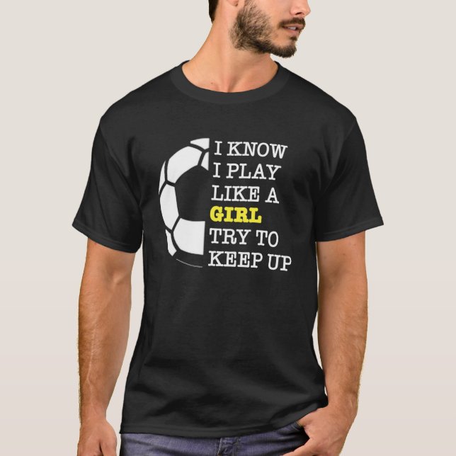 T-shirt Je Joue Comme Une Fille Football Sport Jeu Footbal (Devant)