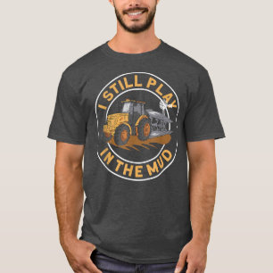 T-shirt Je Joue Dans L'Agriculteur Tracteur De Boue