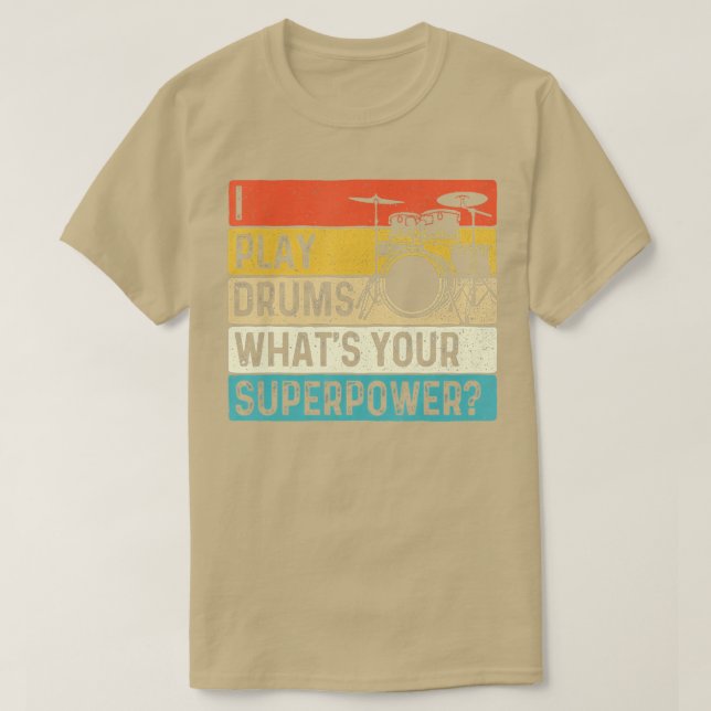 T-shirt Je joue de la batterie, quelle est votre superpuis (Design devant)
