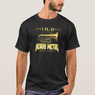T-shirt Je joue du heavy metal  de la musique de cuivre Ba