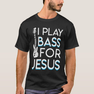 T-shirt Je joue la guitare basse chrétienne basse de Jésus