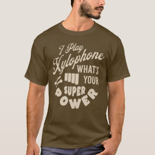 T-shirt Je joue le Xylophone Quel est votre super-pouvoir