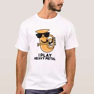 T-shirt Je Joue Lourd Metal Funny Tuba Pun