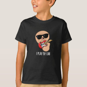 T-shirt Je Joue Par Ear Funny Guitare Musicien Pun Dark BG