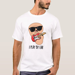 T-shirt Je Joue Par Ear Funny Guitare Musique Musicien Pun