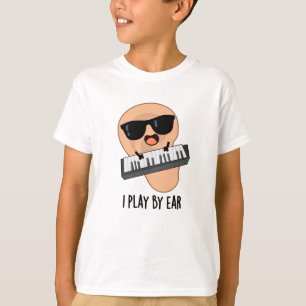 T-shirt Je Joue Par Ear Funny Music Pun