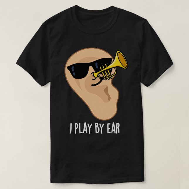 T-shirt Je Joue Par Ear Funny Music Pun (Design devant)