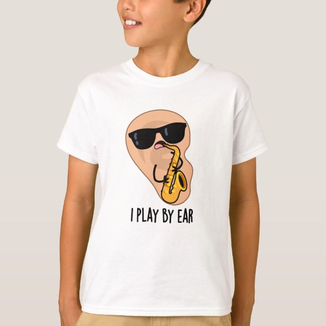 T-shirt Je Joue Par Ear Funny Saxophone Pun (Devant)