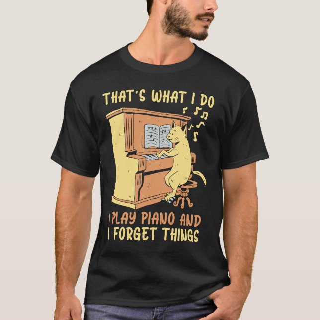 T-shirt Je Joue Piano Et J'Oublie Les Choses Instrument Pi (Devant)