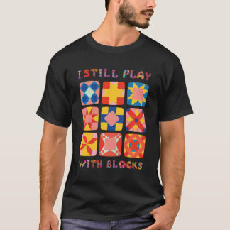 T-shirt Je Joue Toujours Avec Blocks Quilt Funny Quilt