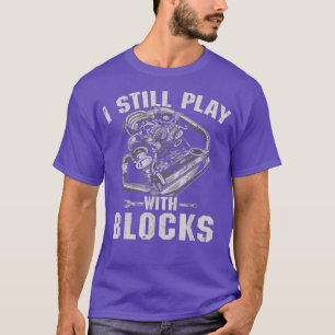 T-shirt Je Joue Toujours Avec Blocks Racing Maintenance Ma