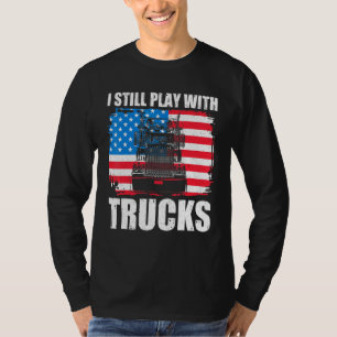T-shirt Je Joue Toujours Avec Camions Chauffeur Camion Pat