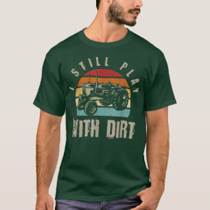 T-shirt Je Joue Toujours Avec Dirt Funny Farming