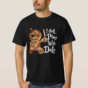 T-shirt Je Joue Toujours Avec Les Poupées Costume Hallowee
