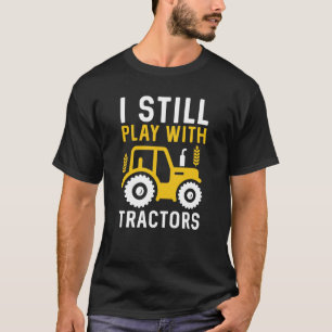 T-shirt Je Joue Toujours Avec Les Tracteurs