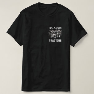 T-shirt Je Joue Toujours Avec Les Tracteurs