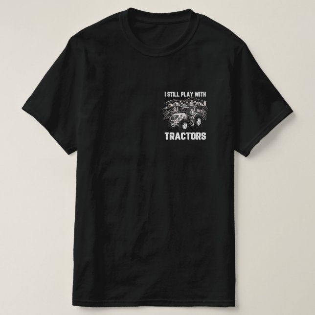 T-shirt Je Joue Toujours Avec Les Tracteurs (Design devant)