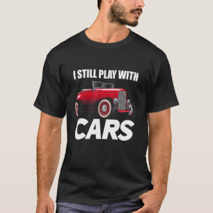 T-shirt Je Joue Toujours Avec Les Voitures Drôle Car Guy_1