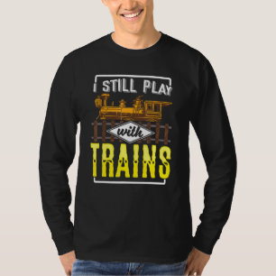 T-shirt Je Joue Toujours Avec Model Trains Railway Pour Ra