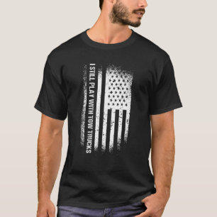 T-shirt Je Joue Toujours Avec Tow Trucks Tow Truck Opérate