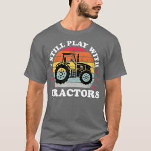 T-shirt Je Joue Toujours Avec Tracteurs Drôle Agriculteur