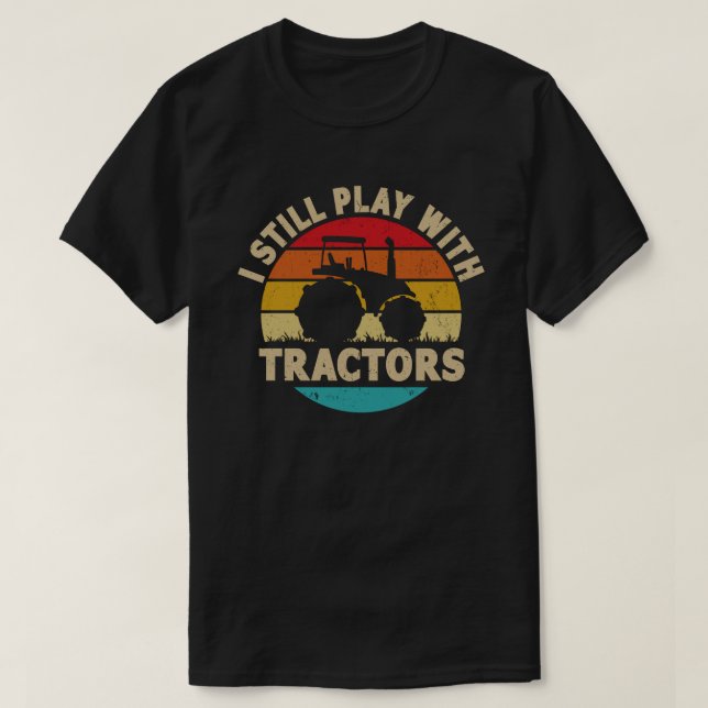 T-shirt Je Joue Toujours Avec Tracteurs Drôle Don Fermier (Design devant)