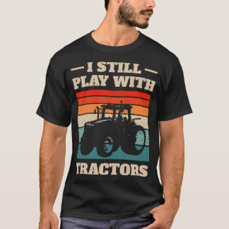 T-shirt Je Joue Toujours Avec Tracteurs III