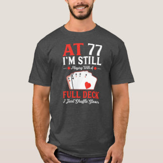 T-shirt Je joue toujours une carte de pont complète 77e an