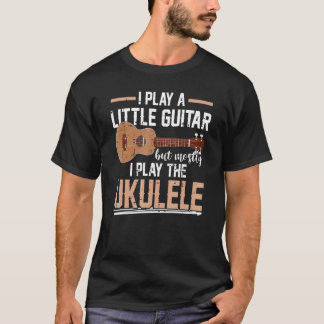 T-shirt Je Joue Une Petite Guitare Mais Surtout Je Joue À 