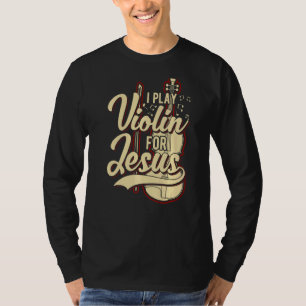 T-shirt Je Joue Violon Pour Jésus-Christ 1