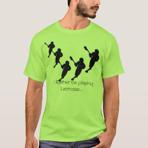 T-shirt Je jouerais plutôt à la lacrosse…