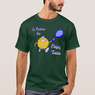 T-shirt Je jouerais plutôt au tennis