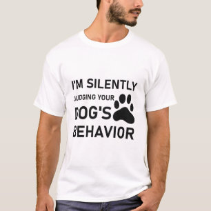 T-shirt Je juge en silence le comportement de votre chien