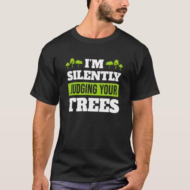 T-shirt Je juge silencieusement vos arbres Arboriste Su (Devant)