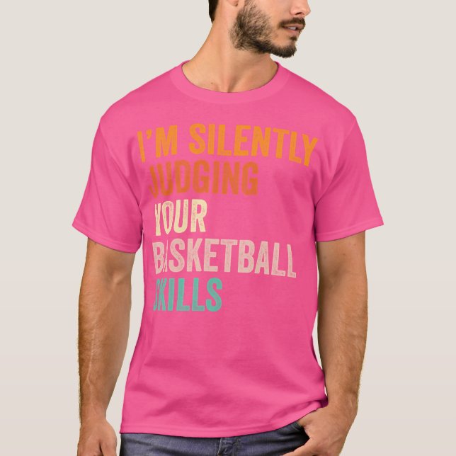 T-shirt Je Juge Silencieusement Vos Compétences De Basket- (Devant)