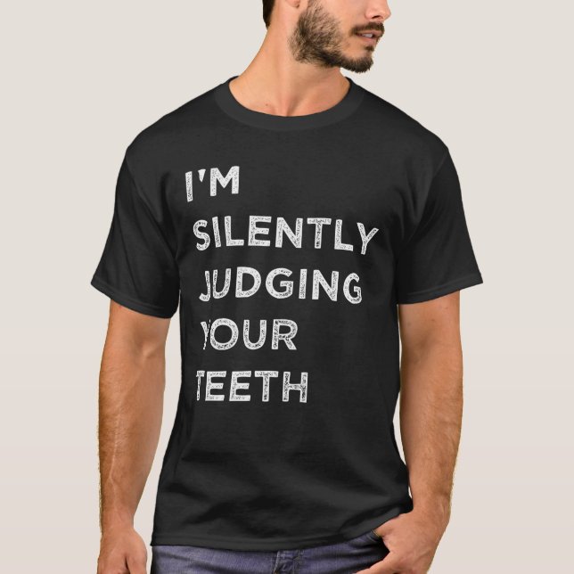 T-shirt Je juge silencieusement vos dents Dentiste don drô (Devant)