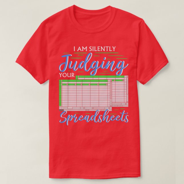 T-shirt Je Juge Silencieusement Vos Feuillets De Calcul I  (Design devant)