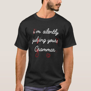 T-shirt Je Juge Silencieusement Votre Grammaire Police Ang