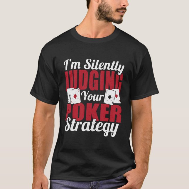 T-shirt Je Juge Silencieusement Votre Stratégie De Poker T (Devant)