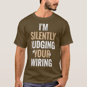 T-shirt Je Juge Silencieusement Votre Wiring Drôle Gag Cad